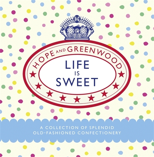 Book cover of Life is Sweet by Hope and Greenwood