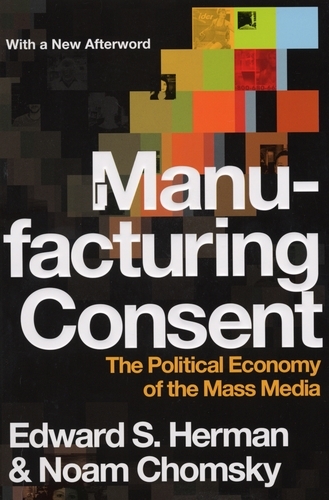 Book cover of Manufacturing Consent by Edward S Herman, Noam Chomsky