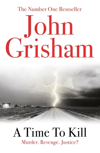 Book cover of A Time To Kill by John Grisham