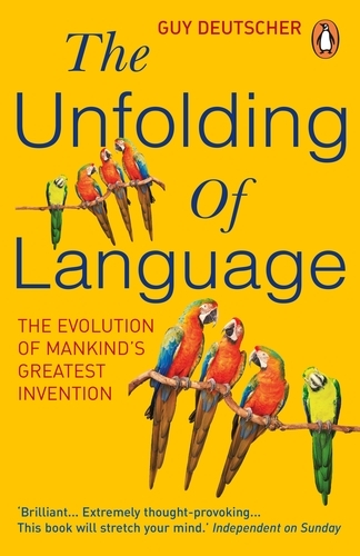 Book cover of The Unfolding Of Language by Guy Deutscher