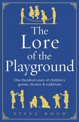 Book cover of The Lore of the Playground by Steve Roud