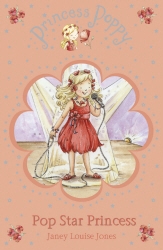 Book cover of Princess Poppy: Pop Star Princess by Janey Louise Jones