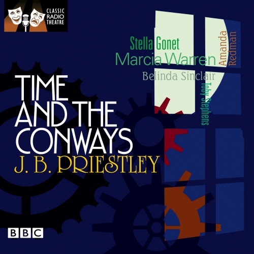 Book cover of Time And The Conways (Classic Radio Theatre) by J.B. Priestley
