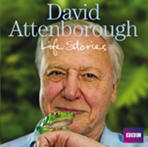 Book cover of David Attenborough Life Stories by David Attenborough