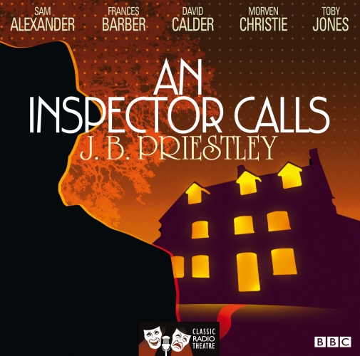 Book cover of An Inspector Calls (Classic Radio Theatre) by J.B. Priestley