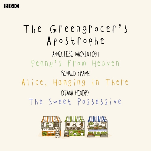 Book cover of The Greengrocer's Apostrophe by Anneliese Mackintosh, Ronald Frame, Diana Hendry