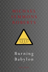 Book cover of Burning Babylon by Michael Symmons Roberts