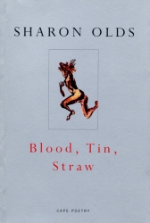 Book cover of Blood, Tin, Straw by Sharon Olds