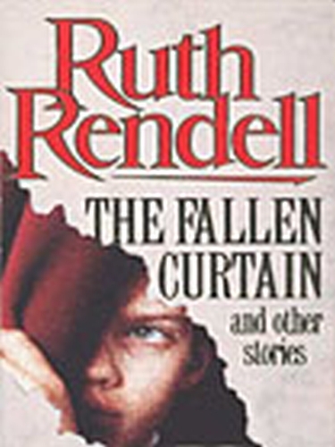 Book cover of The Fallen Curtain And Other Stories by Ruth Rendell