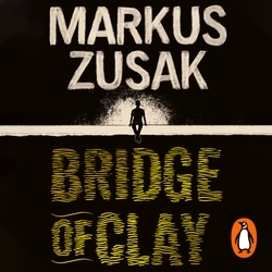 Book cover of Bridge of Clay by Markus Zusak