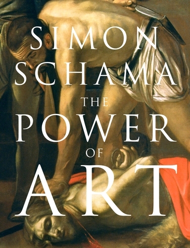 Book cover of The Power of Art by Simon Schama