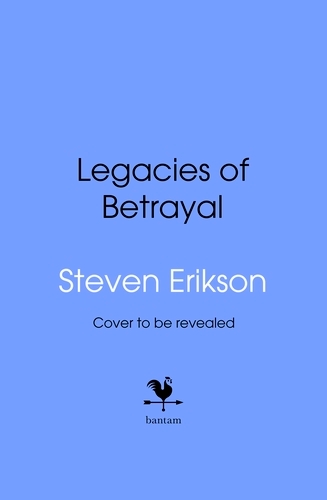 Book cover of Legacies of Betrayal: The Third Tale of Witness by Steven Erikson