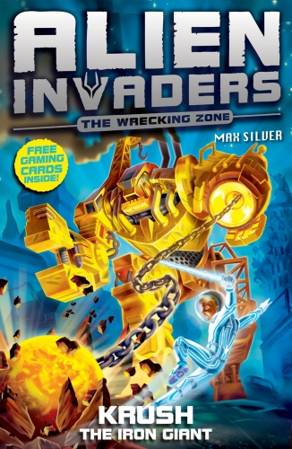 Book cover of Alien Invaders 6: Krush - The Iron Giant by Max Silver