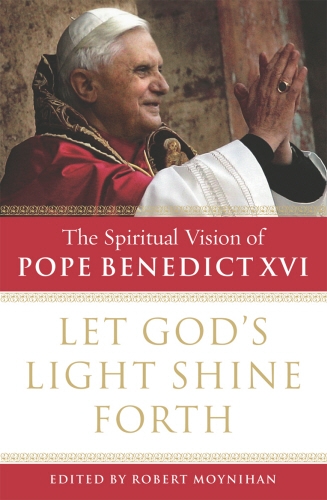 Book cover of Let God's Light Shine Forth by Robert Moynihan