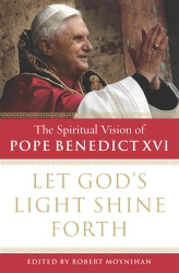 Book cover of Let God's Light Shine Forth by Robert Moynihan