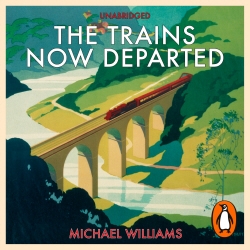 Book cover of The Trains Now Departed by Michael Williams