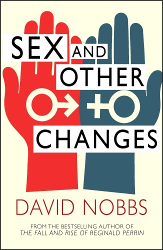 Book cover of Sex And Other Changes by David Nobbs