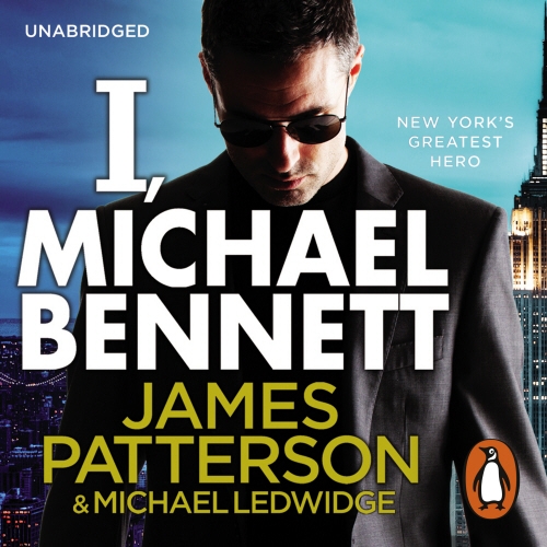 Book cover of I, Michael Bennett by James Patterson