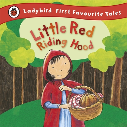 Book cover of Little Red Riding Hood: Ladybird First Favourite Tales by Mandy Ross