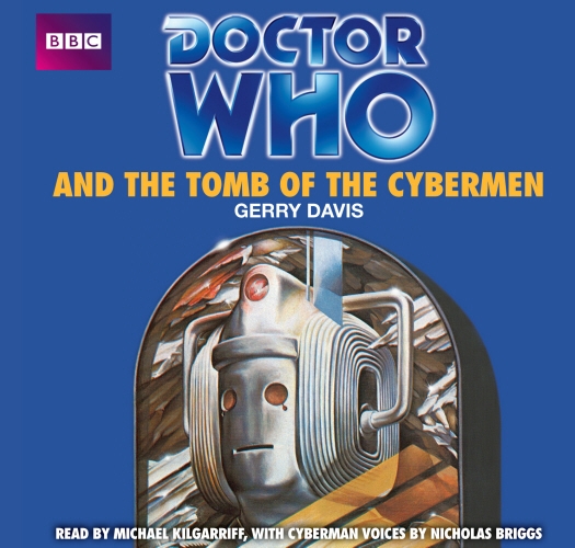 Book cover of Doctor Who And The Tomb Of The Cybermen by Gerry Davis