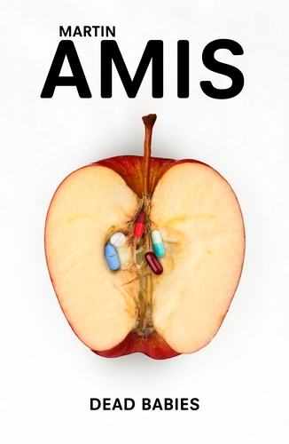 Book cover of Dead Babies by Martin Amis