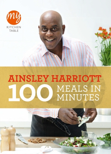 Book cover of #14 - My Kitchen Table: 100 Meals in Minutes by Ainsley Harriott