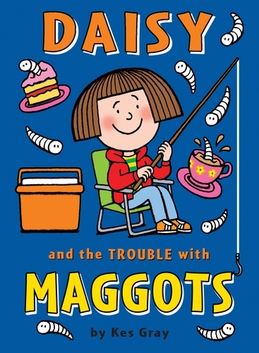 Book cover of Daisy and the Trouble with Maggots by Kes Gray