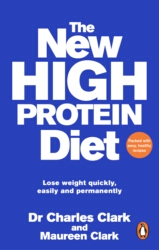 Book cover of The New High Protein Diet by Charles Clark, Maureen Clark