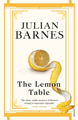 Book cover of The Lemon Table by Julian Barnes