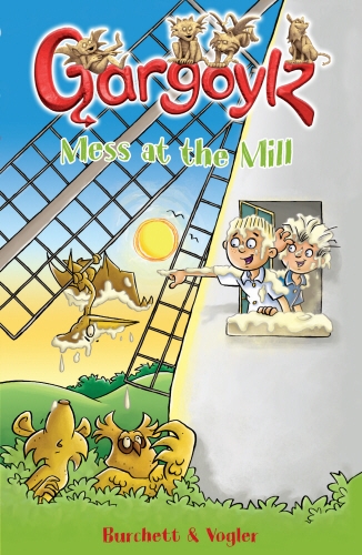 Book cover of #15 - Gargoylz: Mess at the Mill by Jan Burchett, Sara Vogler