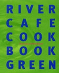 Book cover of River Cafe Cook Book Green by Rose Gray, Ruth Rogers
