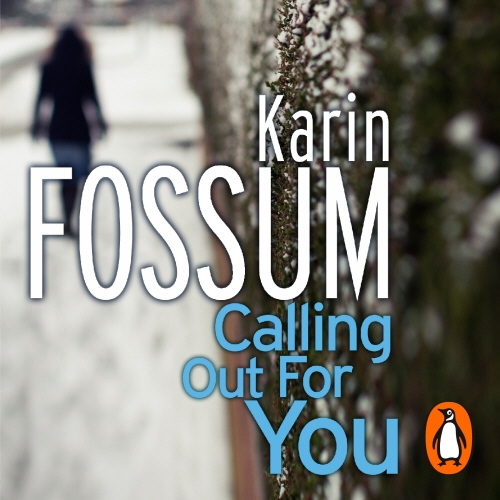 Book cover of Calling out for You by Karin Fossum