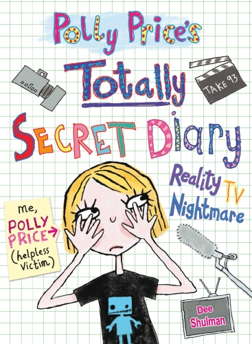 Book cover of #2 - Polly Price's Totally Secret Diary: Reality TV Nightmare by Dee Shulman