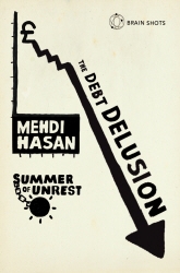 Book cover of Summer of Unrest: The Debt Delusion by Mehdi Hasan