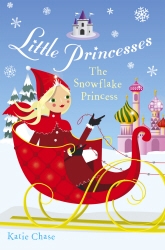Book cover of Little Princesses: The Snowflake Princess by Katie Chase