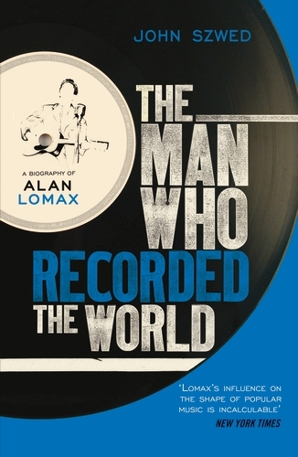 Book cover of The Man Who Recorded the World by John Szwed