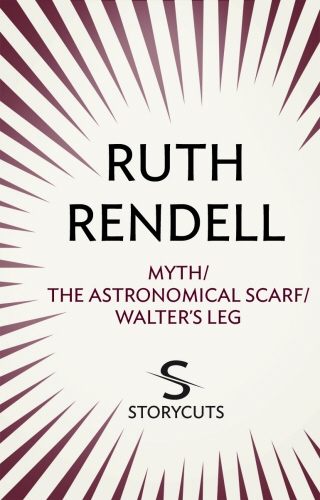 Book cover of Myth / The Astronomical Scarf / Walter's Leg (Storycuts) by Ruth Rendell