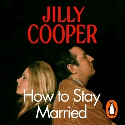 Book cover of How To Stay Married by Jilly Cooper