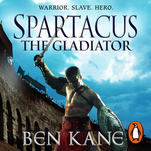 Book cover of Spartacus: The Gladiator by Ben Kane