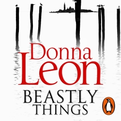 Book cover of Beastly Things by Donna Leon