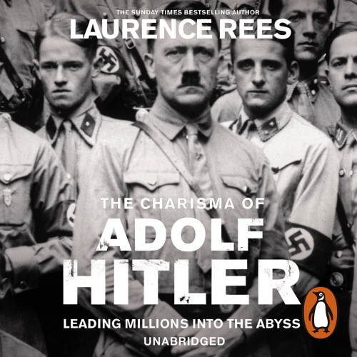 Book cover of The Dark Charisma of Adolf Hitler by Laurence Rees