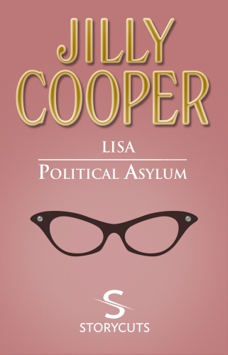 Book cover of Lisa/Political Asylum (Storycuts) by Jilly Cooper