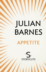 Book cover of Appetite (Storycuts) by Julian Barnes