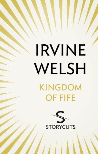 Book cover of Kingdom of Fife (Storycuts) by Irvine Welsh