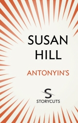 Book cover of Antonyin's (Storycuts) by Susan Hill