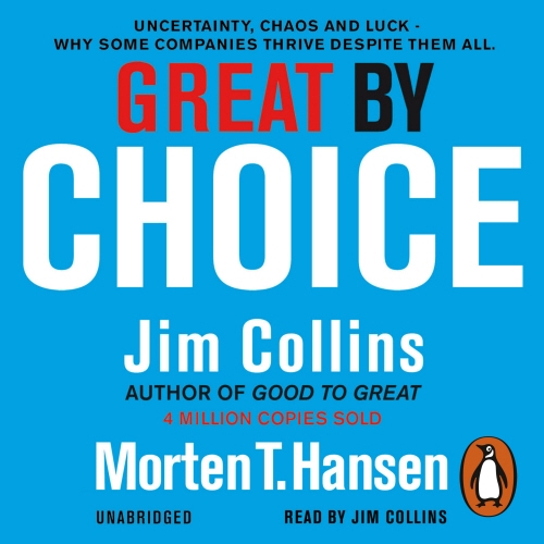 Book cover of Great by Choice by Jim Collins, Morten T. Hansen