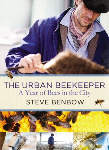 Book cover of The Urban Beekeeper by Steve Benbow
