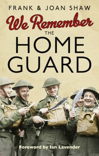Book cover of We Remember the Home Guard by Frank Shaw, Joan Shaw