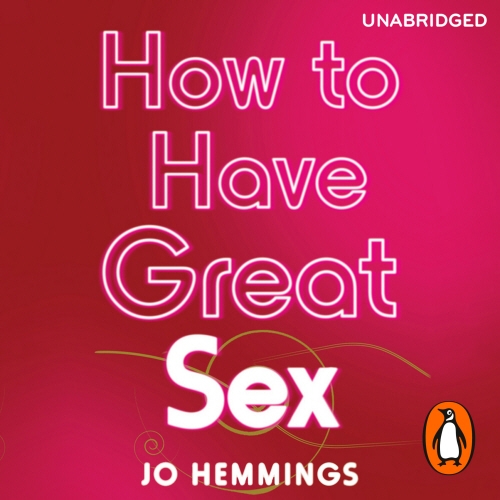 Book cover of How to Have Great Sex by Jo Hemmings