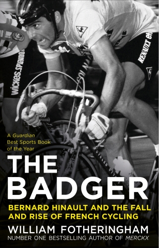 Book cover of Bernard Hinault and the Fall and Rise of French Cycling by William Fotheringham